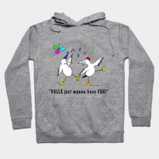 Gulls just wanna have fun Hoodie